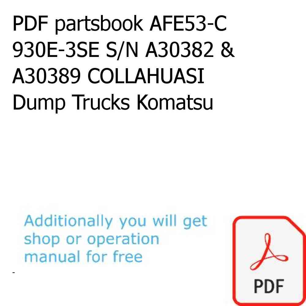 PDF partsbook AFE53-C 930E-3SE S/N A30382 & A30389 COLLAHUASI Dump Trucks Komatsu