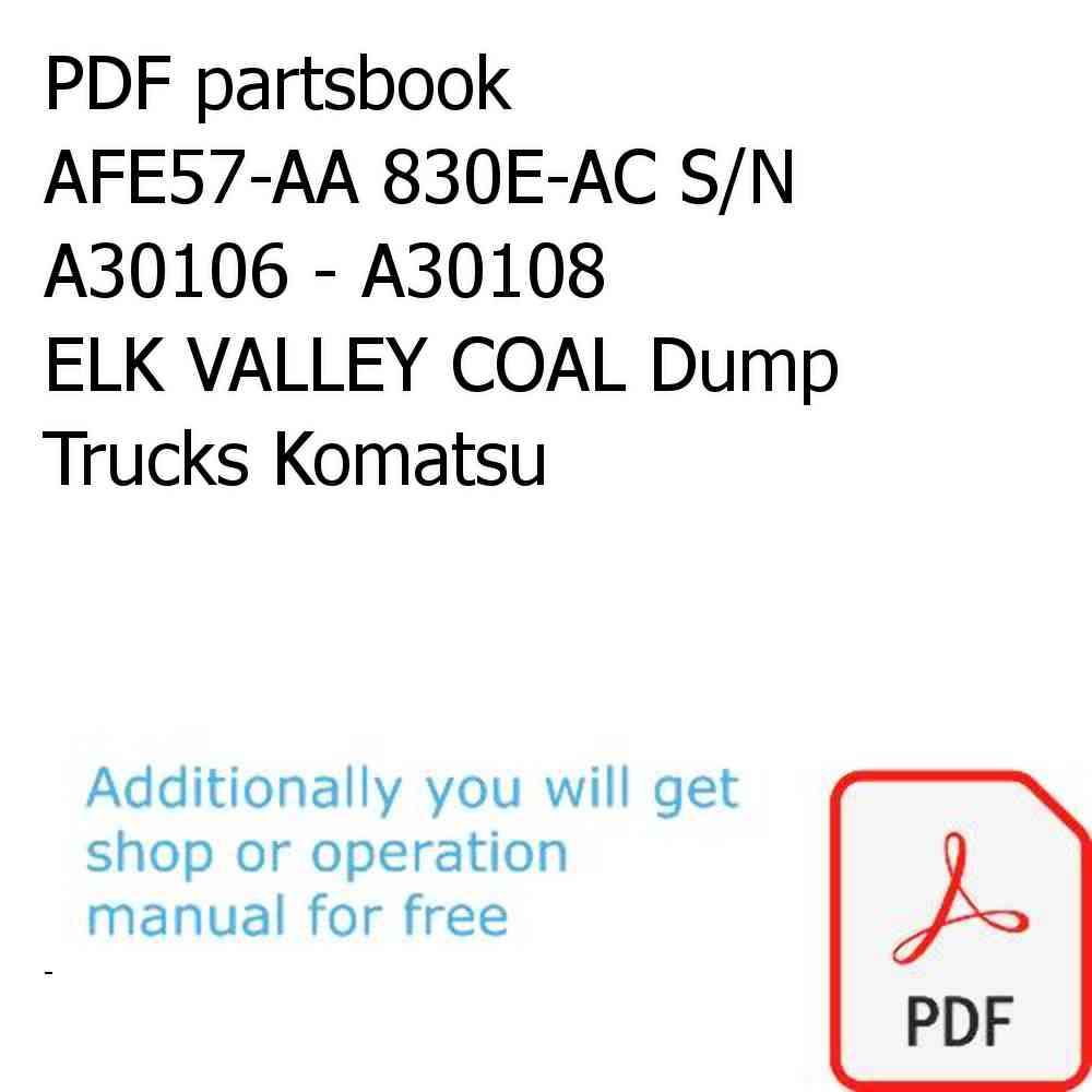PDF partsbook AFE57-AA 830E-AC S/N A30106 - A30108      ELK VALLEY COAL Dump Trucks Komatsu