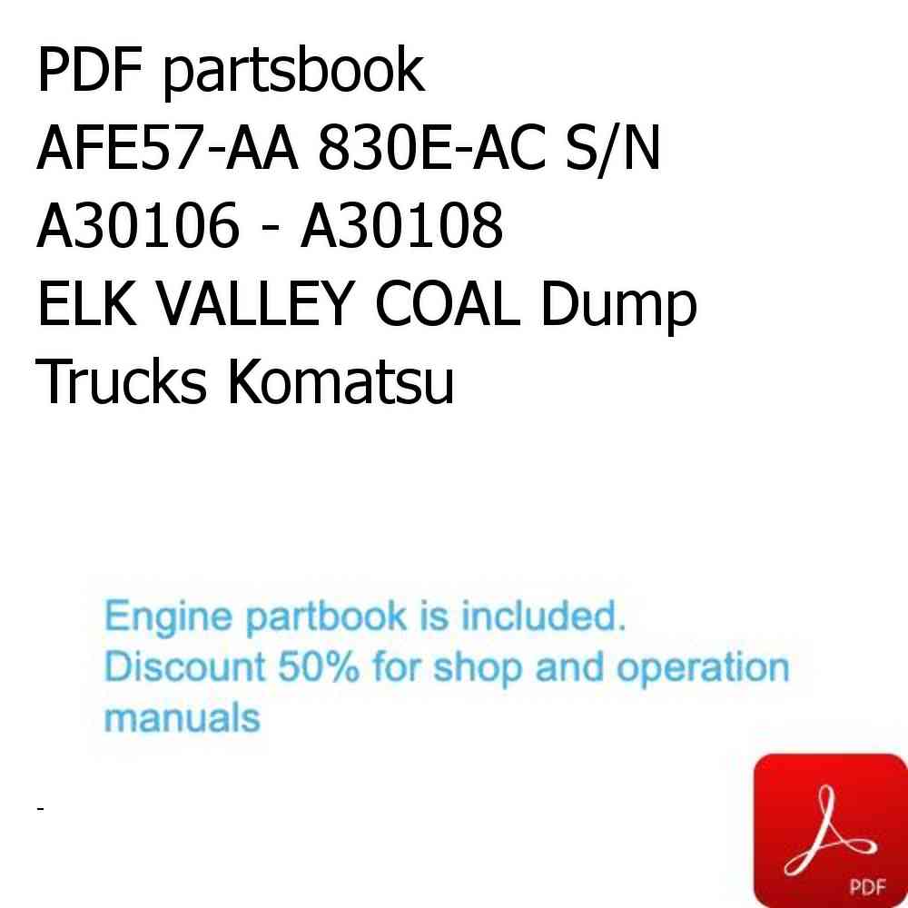 PDF partsbook AFE57-AA 830E-AC S/N A30106 - A30108      ELK VALLEY COAL Dump Trucks Komatsu