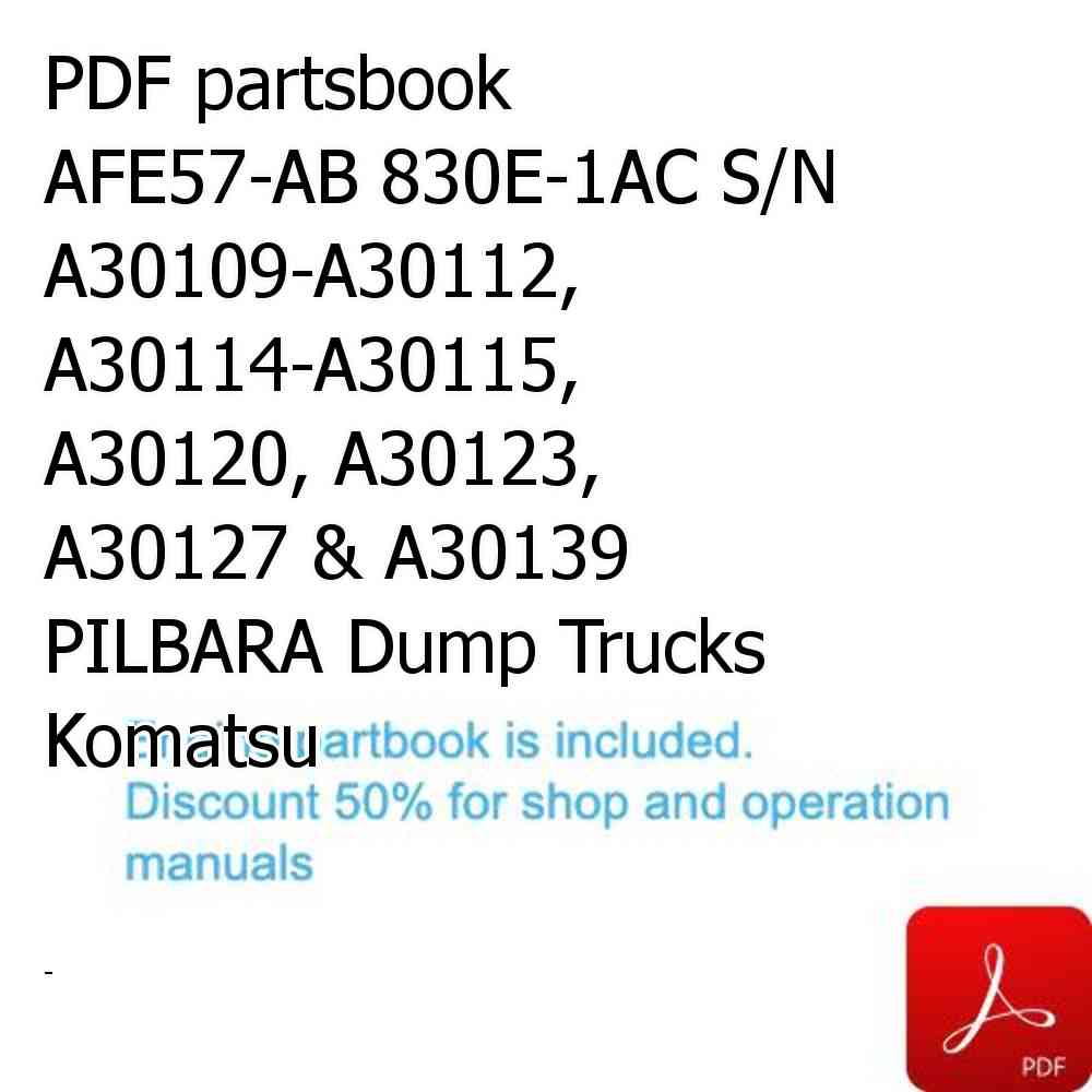 PDF partsbook AFE57-AB 830E-1AC S/N A30109-A30112, A30114-A30115, A30120, A30123, A30127 & A30139   PILBARA Dump Trucks Komatsu