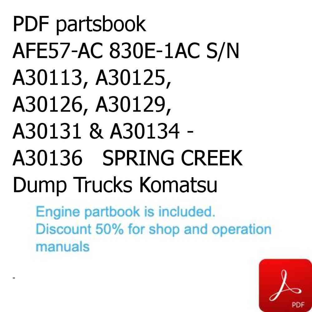 PDF partsbook AFE57-AC 830E-1AC S/N A30113, A30125, A30126, A30129, A30131 & A30134 - A30136   SPRING CREEK Dump Trucks Komatsu