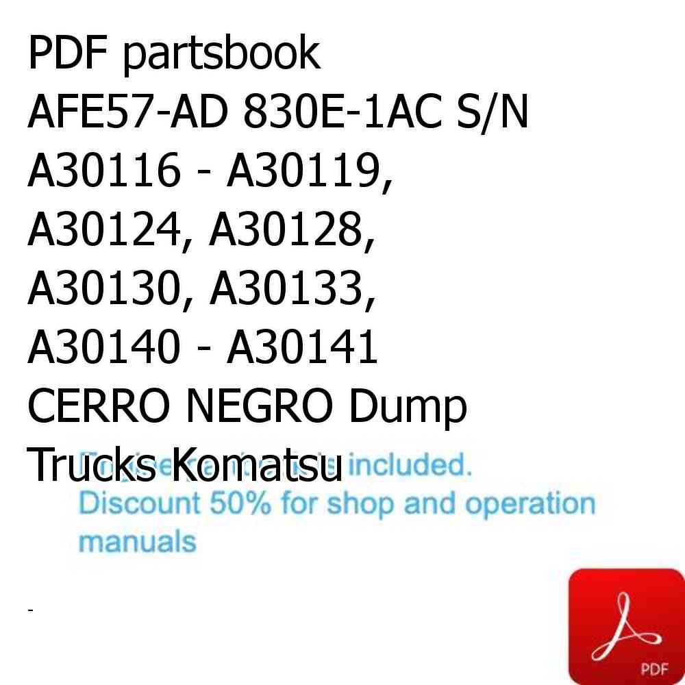 PDF partsbook AFE57-AD 830E-1AC S/N A30116 - A30119, A30124, A30128, A30130, A30133, A30140 - A30141   CERRO NEGRO Dump Trucks Komatsu