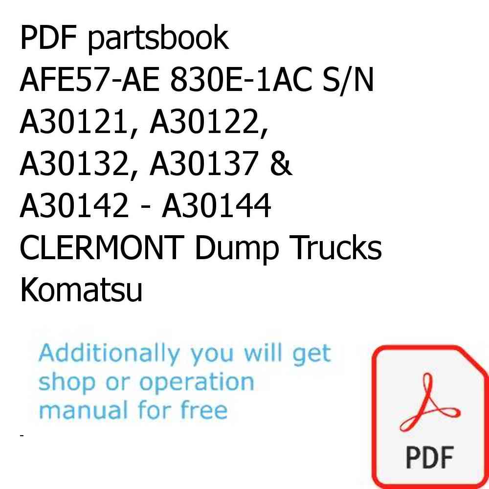 PDF partsbook AFE57-AE 830E-1AC S/N A30121, A30122, A30132, A30137 & A30142 - A30144   CLERMONT Dump Trucks Komatsu