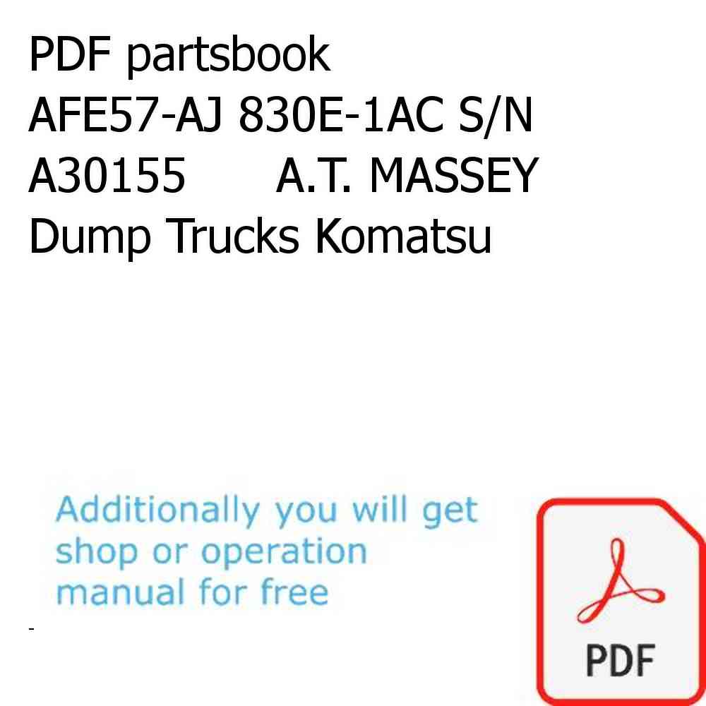 PDF partsbook AFE57-AJ 830E-1AC S/N A30155      A.T. MASSEY Dump Trucks Komatsu