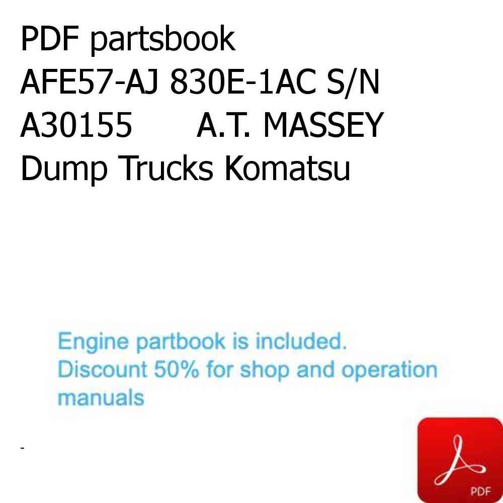 PDF partsbook AFE57-AJ 830E-1AC S/N A30155      A.T. MASSEY Dump Trucks Komatsu