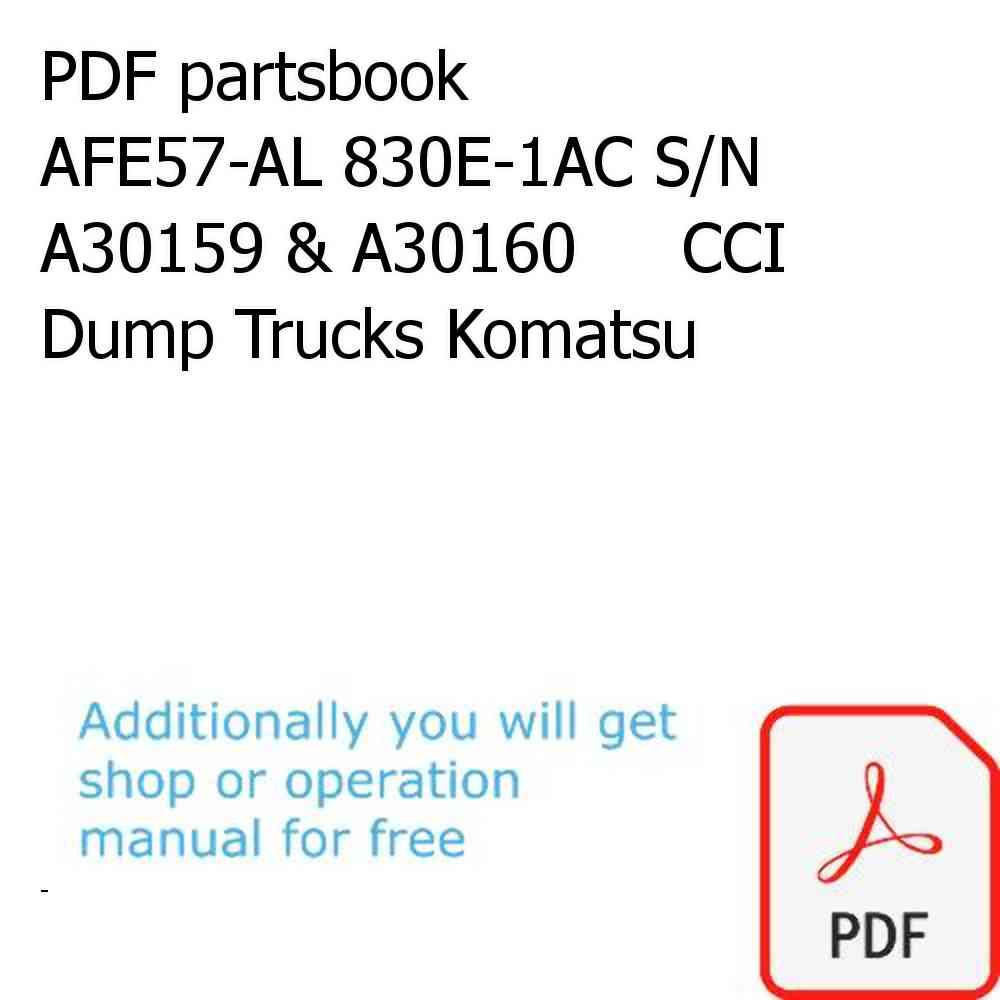 PDF partsbook AFE57-AL 830E-1AC S/N A30159 & A30160     CCI Dump Trucks Komatsu