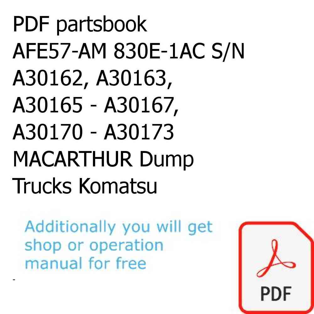 PDF partsbook AFE57-AM 830E-1AC S/N A30162, A30163, A30165 - A30167, A30170 - A30173     MACARTHUR Dump Trucks Komatsu