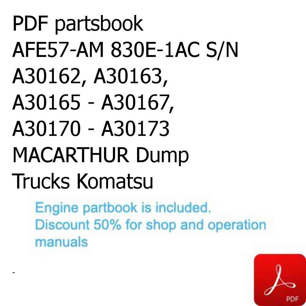 PDF partsbook AFE57-AM 830E-1AC S/N A30162, A30163, A30165 - A30167, A30170 - A30173     MACARTHUR Dump Trucks Komatsu