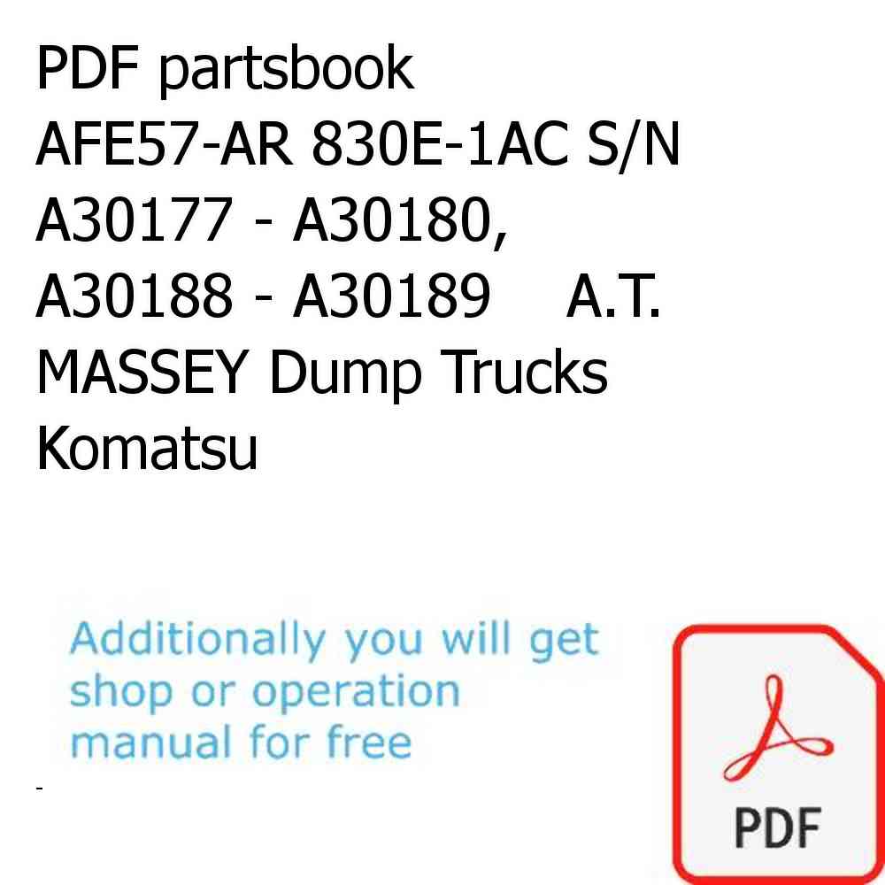 PDF partsbook AFE57-AR 830E-1AC S/N A30177 - A30180, A30188 - A30189    A.T. MASSEY Dump Trucks Komatsu