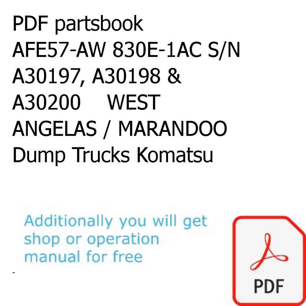 PDF partsbook AFE57-AW 830E-1AC S/N A30197, A30198 & A30200    WEST ANGELAS / MARANDOO Dump Trucks Komatsu
