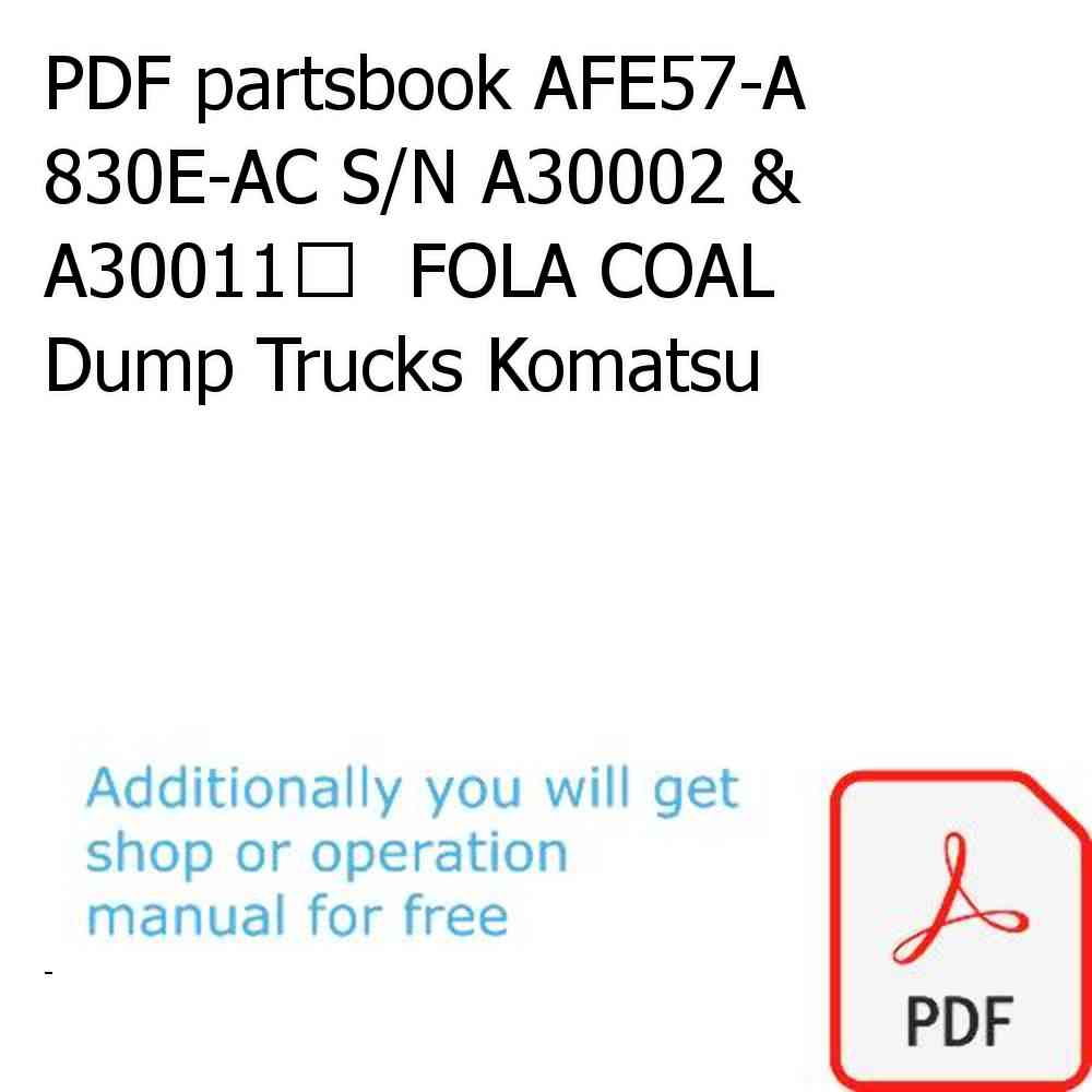 PDF partsbook AFE57-A 830E-AC S/N A30002 & A30011	  FOLA COAL Dump Trucks Komatsu