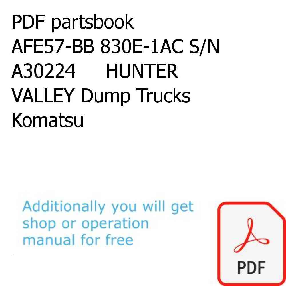 PDF partsbook AFE57-BB 830E-1AC S/N A30224     HUNTER VALLEY Dump Trucks Komatsu