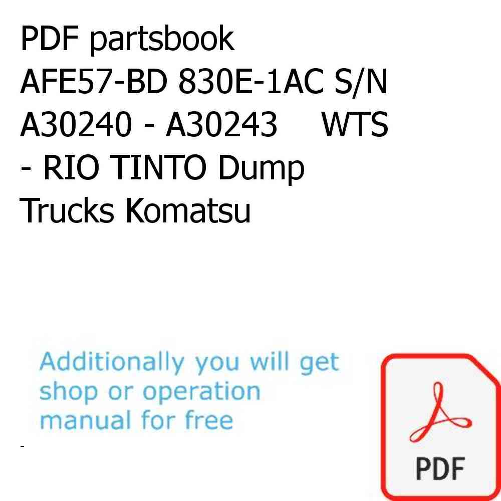 PDF partsbook AFE57-BD 830E-1AC S/N A30240 - A30243    WTS - RIO TINTO Dump Trucks Komatsu