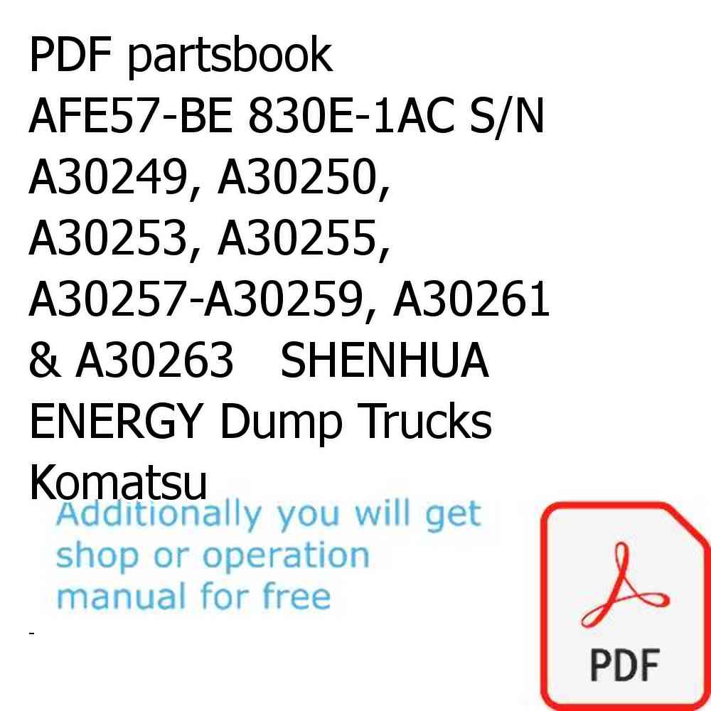 PDF partsbook AFE57-BE 830E-1AC S/N A30249, A30250, A30253, A30255, A30257-A30259, A30261 & A30263   SHENHUA ENERGY Dump Trucks Komatsu