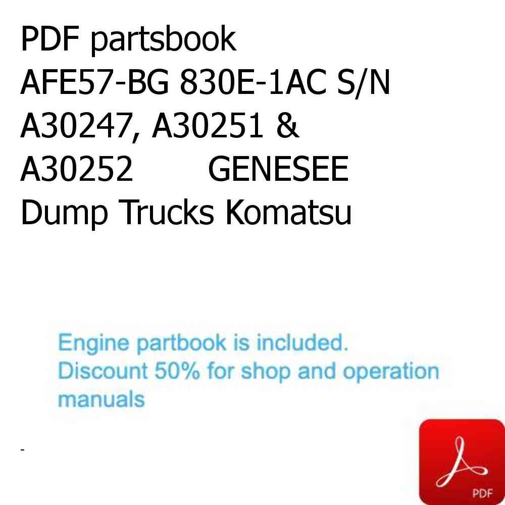 PDF partsbook AFE57-BG 830E-1AC S/N A30247, A30251 & A30252       GENESEE Dump Trucks Komatsu