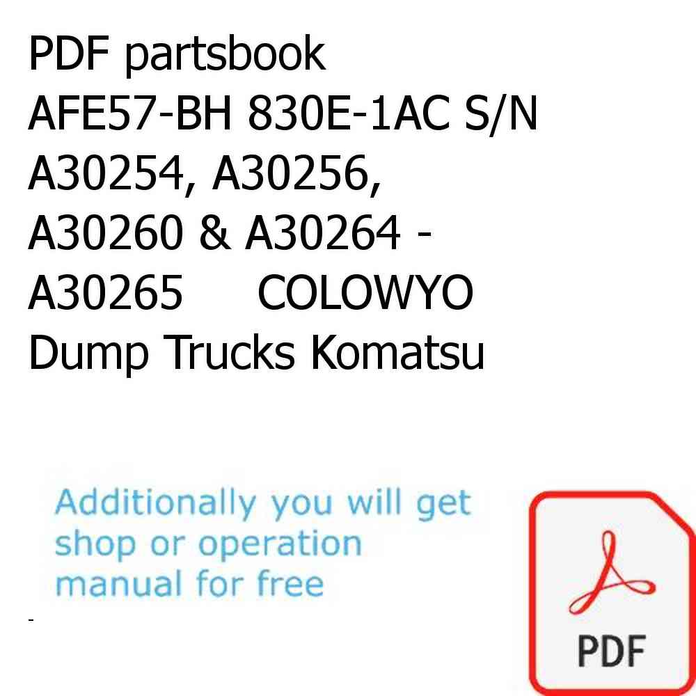 PDF partsbook AFE57-BH 830E-1AC S/N A30254, A30256, A30260 & A30264 - A30265     COLOWYO Dump Trucks Komatsu