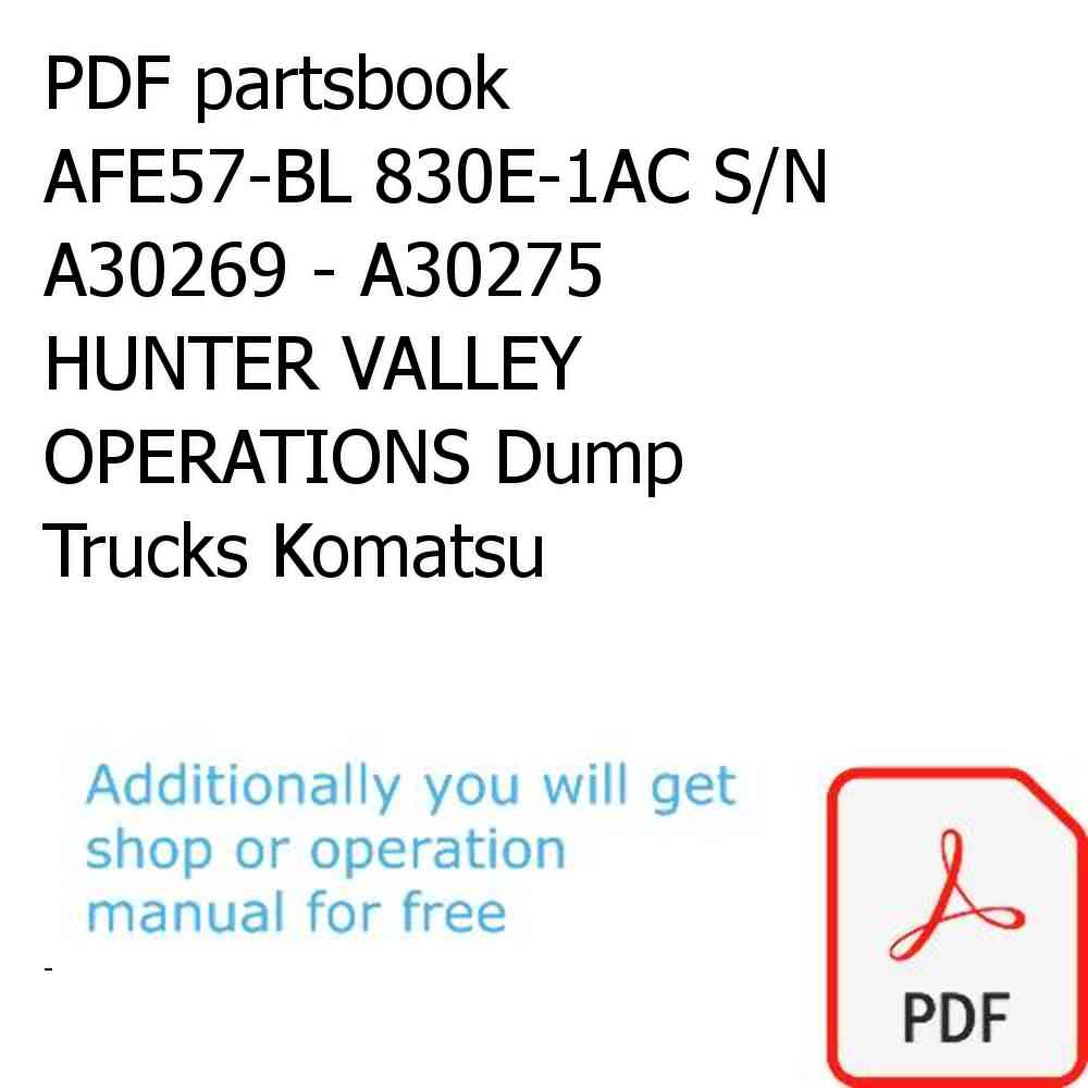 PDF partsbook AFE57-BL 830E-1AC S/N A30269 - A30275      HUNTER VALLEY OPERATIONS Dump Trucks Komatsu