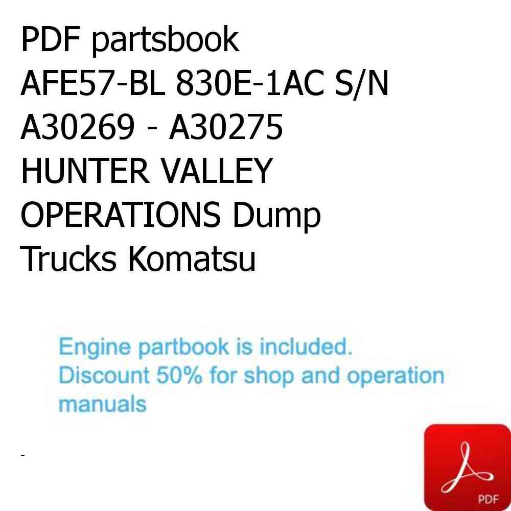 PDF partsbook AFE57-BL 830E-1AC S/N A30269 - A30275      HUNTER VALLEY OPERATIONS Dump Trucks Komatsu