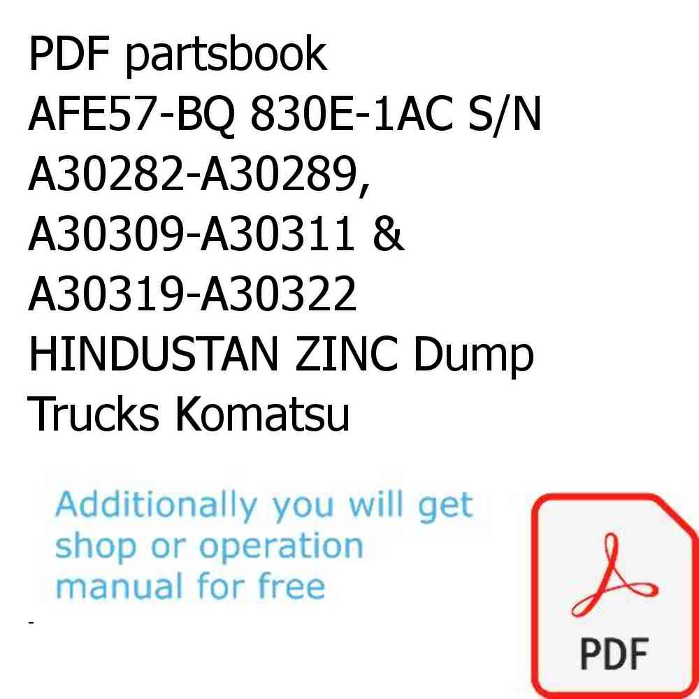 PDF partsbook AFE57-BQ 830E-1AC S/N A30282-A30289, A30309-A30311 & A30319-A30322     HINDUSTAN ZINC Dump Trucks Komatsu