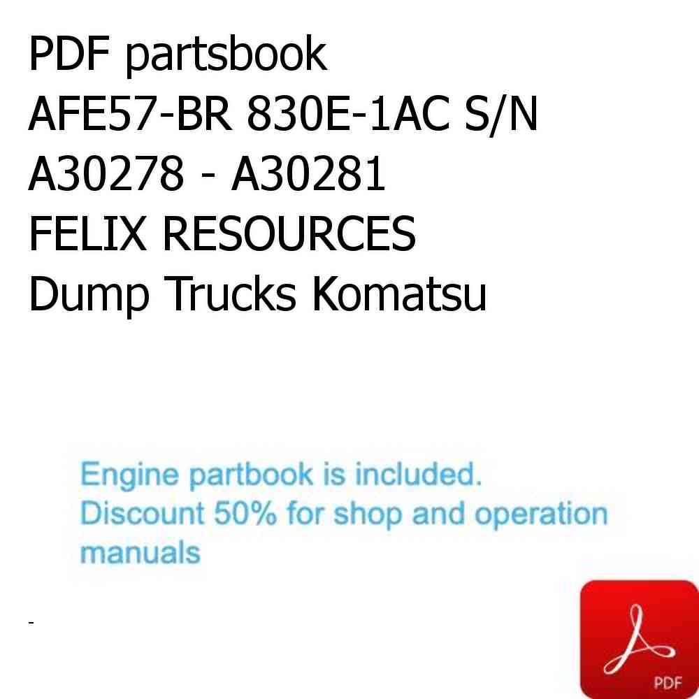 PDF partsbook AFE57-BR 830E-1AC S/N A30278 - A30281    FELIX RESOURCES Dump Trucks Komatsu