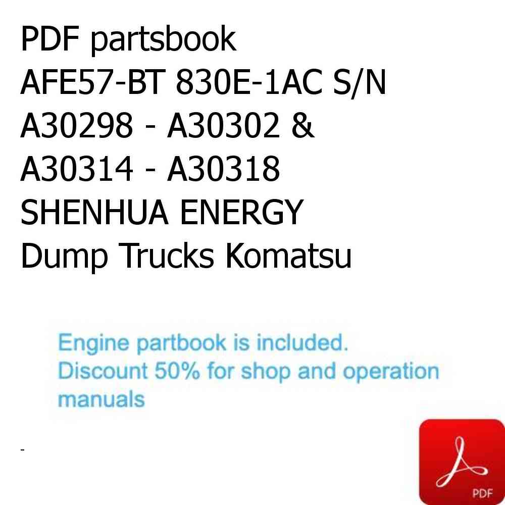 PDF partsbook AFE57-BT 830E-1AC S/N A30298 - A30302 & A30314 - A30318      SHENHUA ENERGY Dump Trucks Komatsu