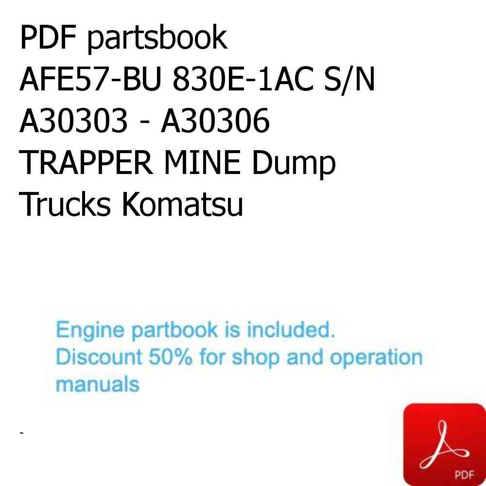 PDF partsbook AFE57-BU 830E-1AC S/N A30303 - A30306      TRAPPER MINE Dump Trucks Komatsu