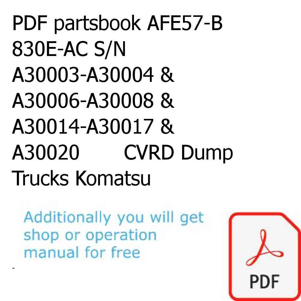 PDF partsbook AFE57-B 830E-AC S/N A30003-A30004 & A30006-A30008 & A30014-A30017 & A30020       CVRD Dump Trucks Komatsu