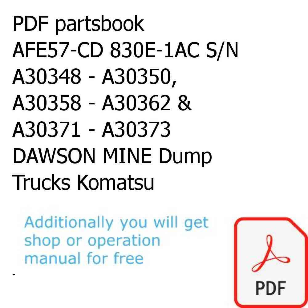 PDF partsbook AFE57-CD 830E-1AC S/N A30348 - A30350, A30358 - A30362 & A30371 - A30373    DAWSON MINE Dump Trucks Komatsu