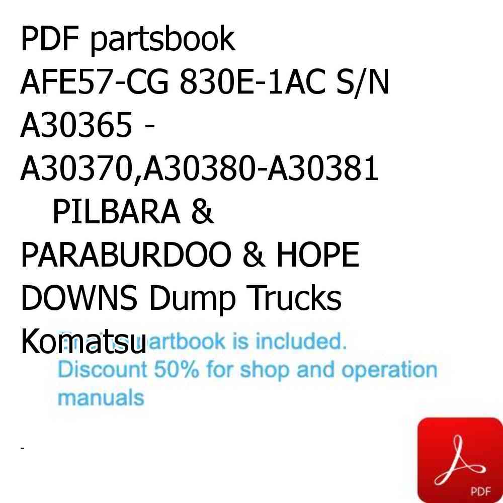 PDF partsbook AFE57-CG 830E-1AC S/N A30365 - A30370,A30380-A30381     PILBARA & PARABURDOO & HOPE DOWNS Dump Trucks Komatsu