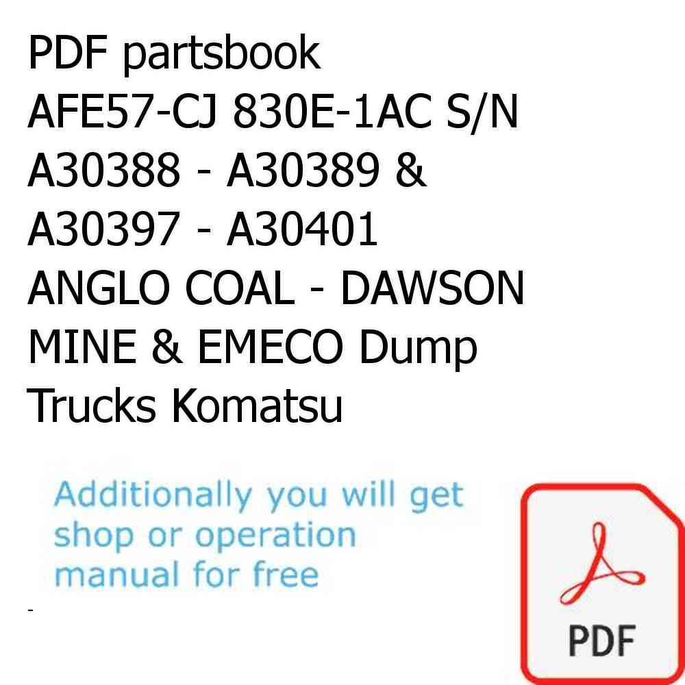 PDF partsbook AFE57-CJ 830E-1AC S/N A30388 - A30389 & A30397 - A30401     ANGLO COAL - DAWSON MINE & EMECO Dump Trucks Komatsu