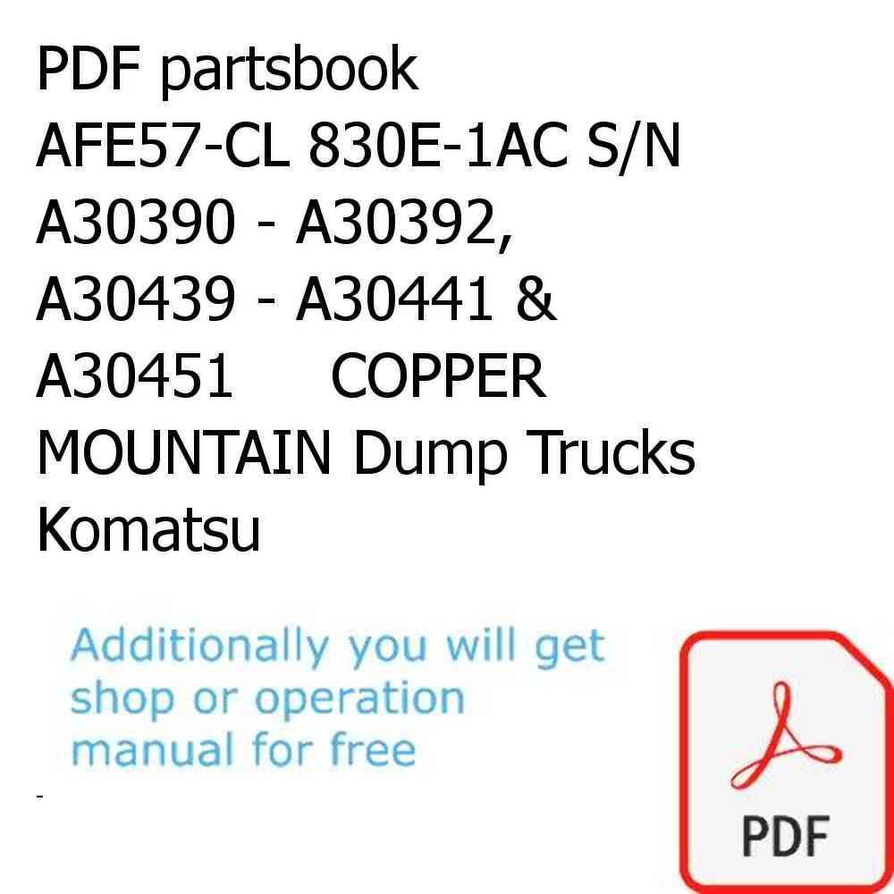 PDF partsbook AFE57-CL 830E-1AC S/N A30390 - A30392, A30439 - A30441 & A30451     COPPER MOUNTAIN Dump Trucks Komatsu