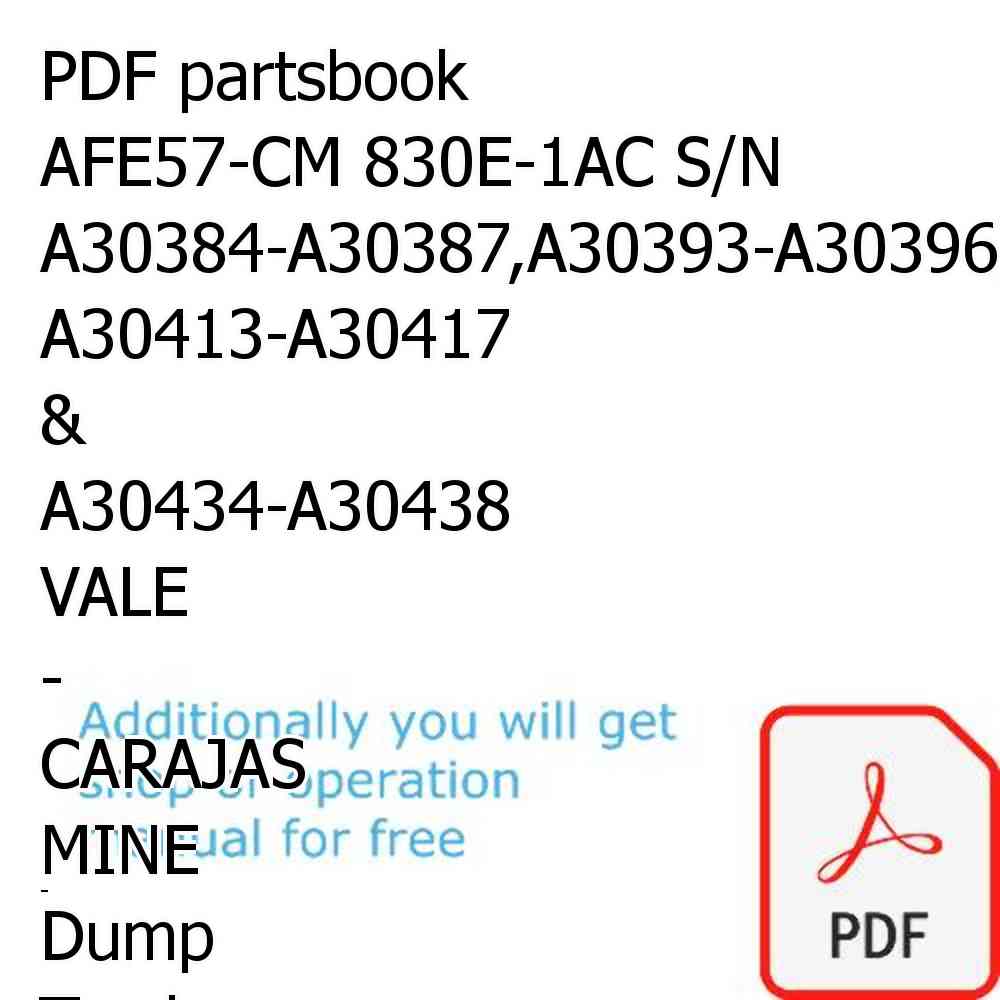 PDF partsbook AFE57-CM 830E-1AC S/N A30384-A30387,A30393-A30396, A30413-A30417 & A30434-A30438 VALE - CARAJAS MINE Dump Trucks Komatsu