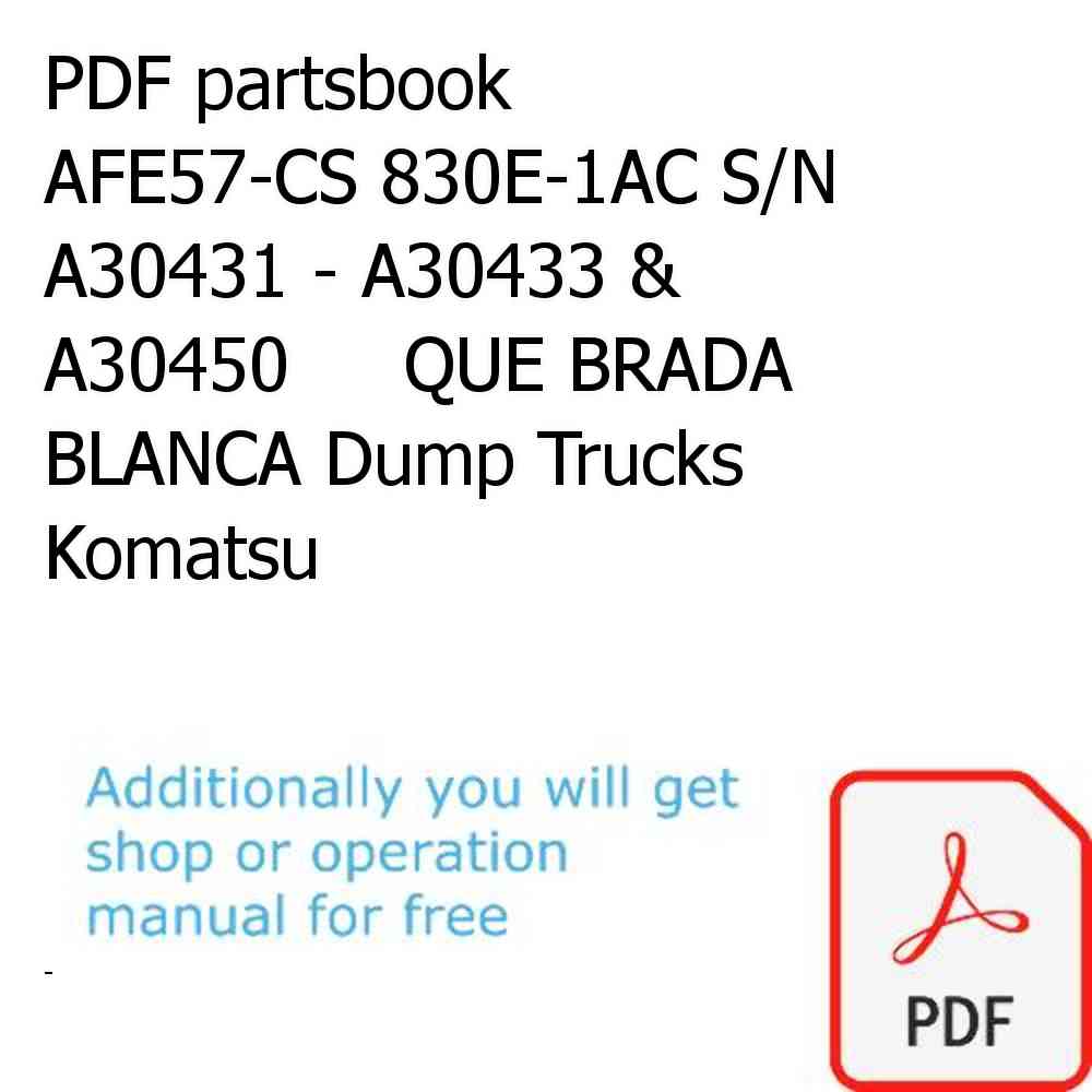 PDF partsbook AFE57-CS 830E-1AC S/N A30431 - A30433 & A30450     QUE BRADA BLANCA Dump Trucks Komatsu