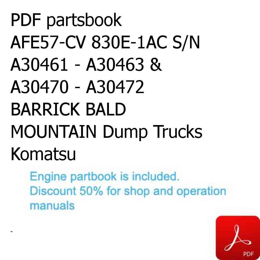 PDF partsbook AFE57-CV 830E-1AC S/N A30461 - A30463 & A30470 - A30472     BARRICK BALD MOUNTAIN Dump Trucks Komatsu