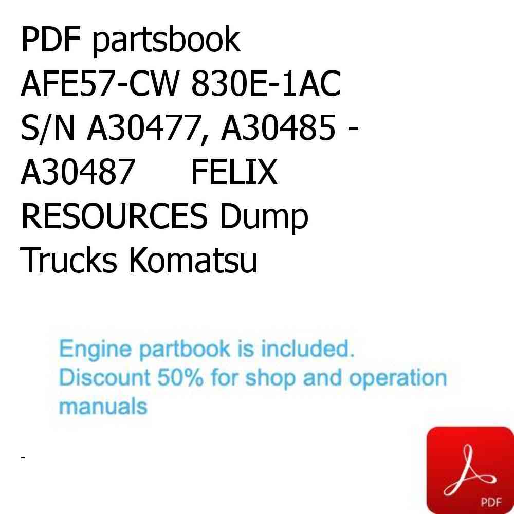 PDF partsbook AFE57-CW 830E-1AC S/N A30477, A30485 - A30487     FELIX RESOURCES Dump Trucks Komatsu