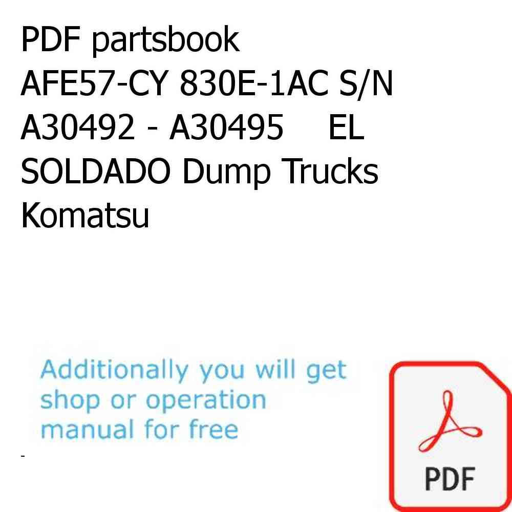 PDF partsbook AFE57-CY 830E-1AC S/N A30492 - A30495    EL SOLDADO Dump Trucks Komatsu