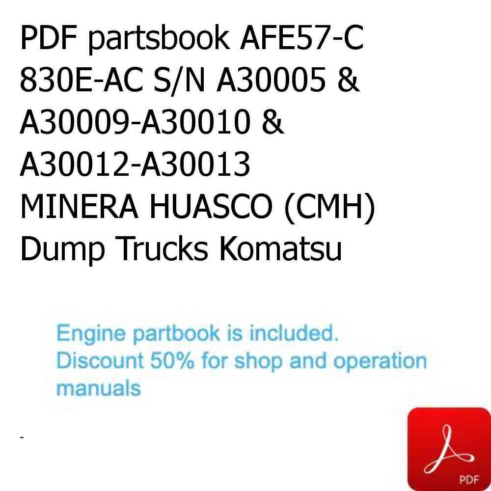 PDF partsbook AFE57-C 830E-AC S/N A30005 & A30009-A30010 & A30012-A30013         MINERA HUASCO (CMH) Dump Trucks Komatsu