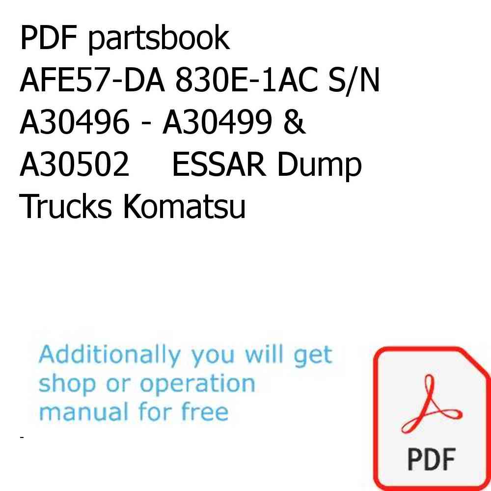PDF partsbook AFE57-DA 830E-1AC S/N A30496 - A30499 & A30502    ESSAR Dump Trucks Komatsu