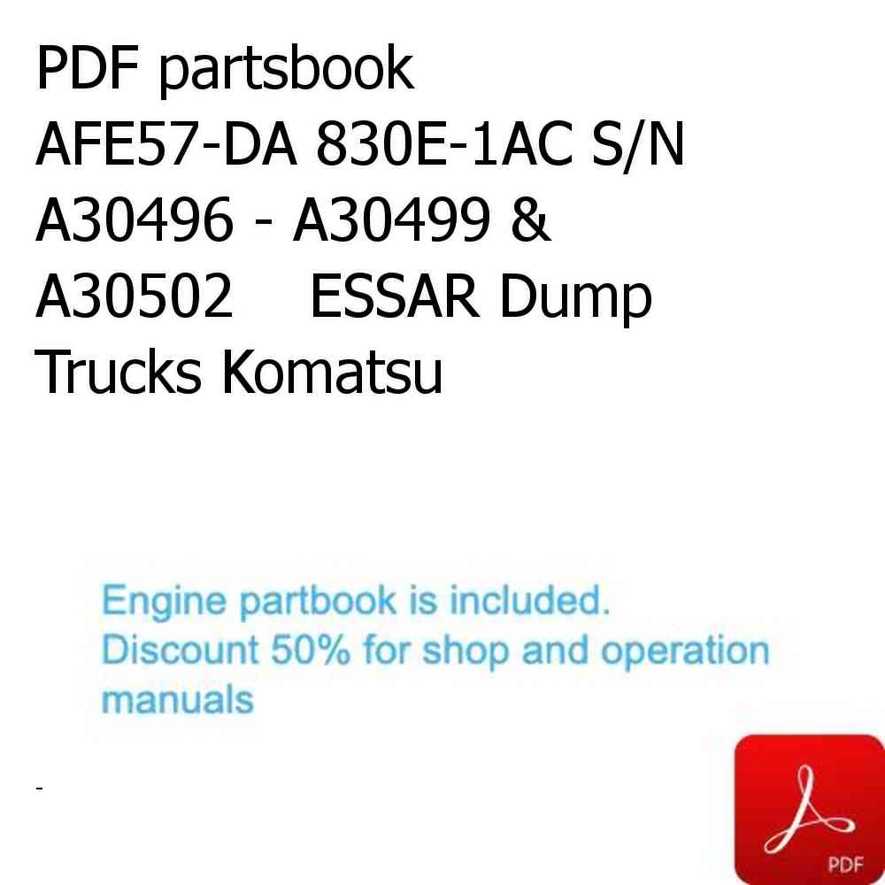 PDF partsbook AFE57-DA 830E-1AC S/N A30496 - A30499 & A30502    ESSAR Dump Trucks Komatsu