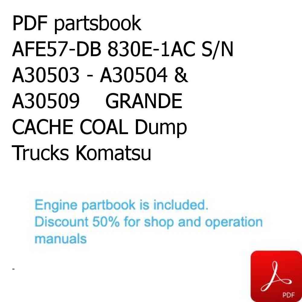 PDF partsbook AFE57-DB 830E-1AC S/N A30503 - A30504 & A30509    GRANDE CACHE COAL Dump Trucks Komatsu