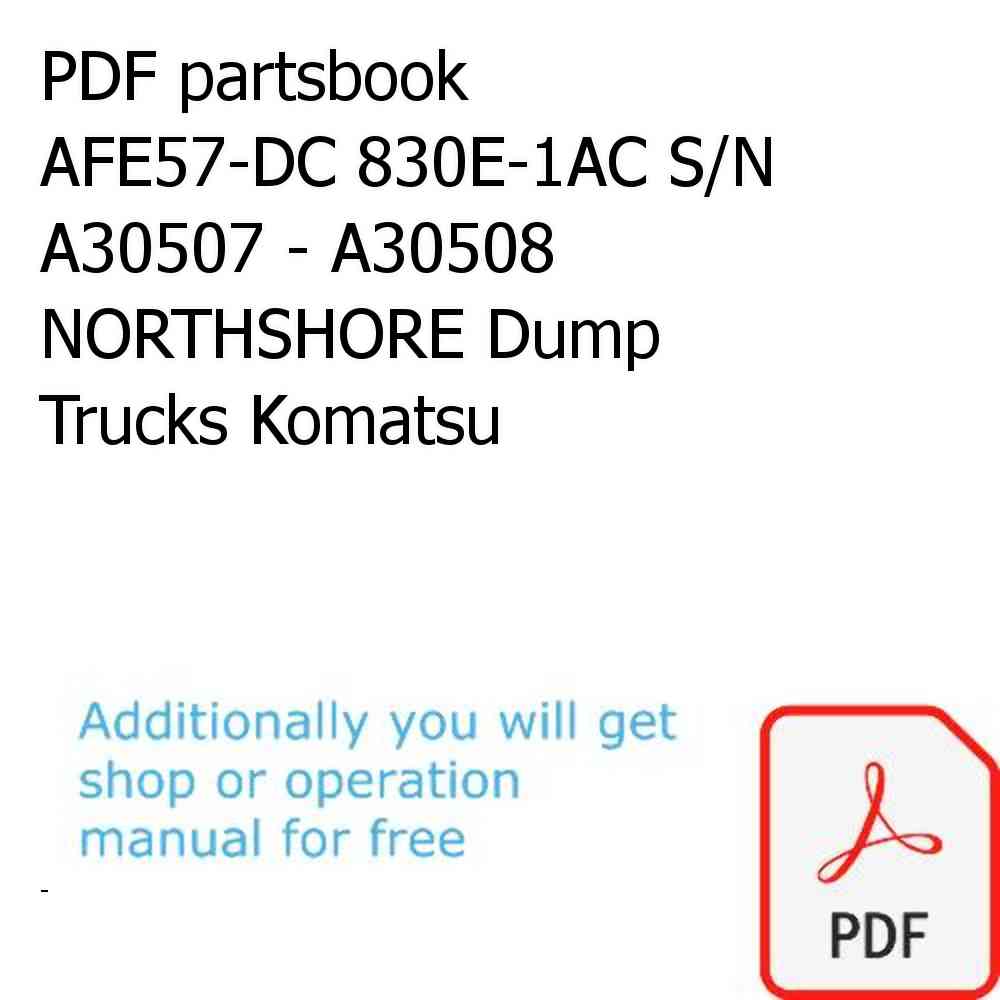 PDF partsbook AFE57-DC 830E-1AC S/N A30507 - A30508     NORTHSHORE Dump Trucks Komatsu