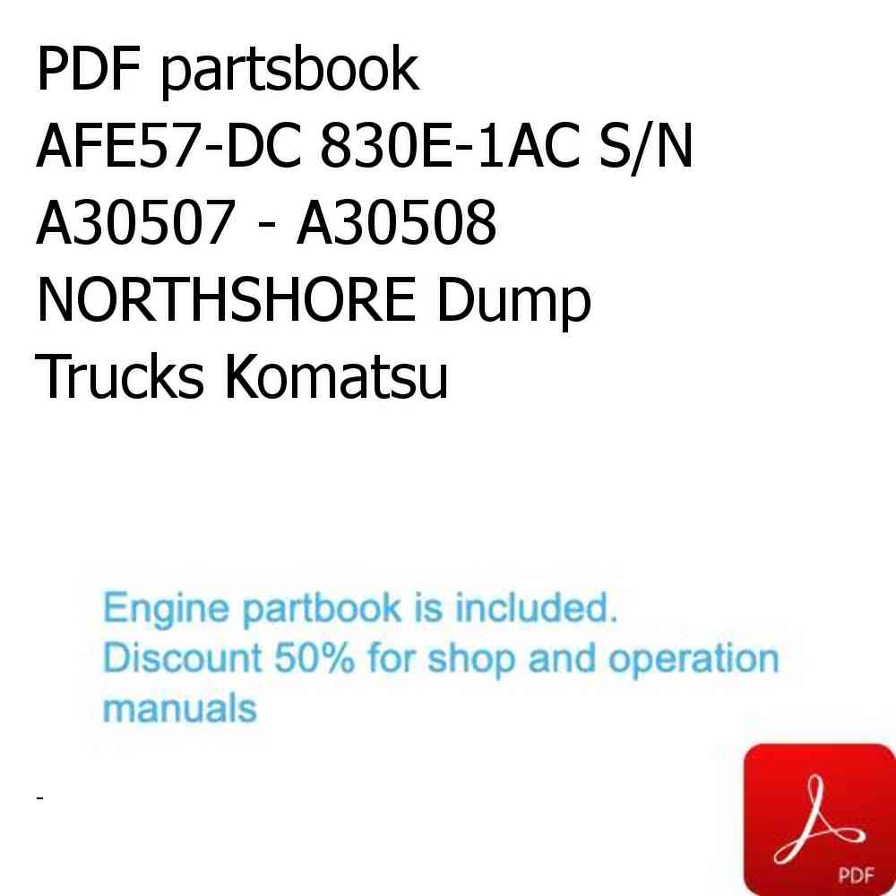 PDF partsbook AFE57-DC 830E-1AC S/N A30507 - A30508     NORTHSHORE Dump Trucks Komatsu
