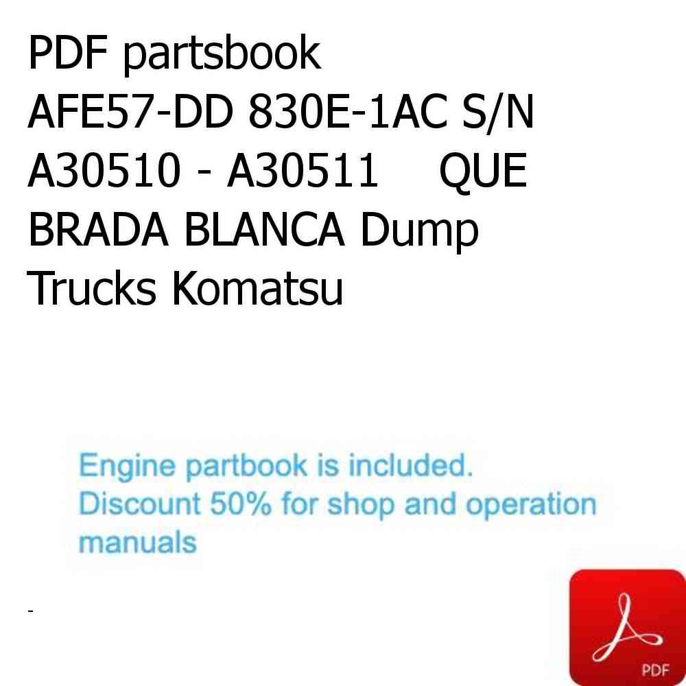 PDF partsbook AFE57-DD 830E-1AC S/N A30510 - A30511    QUE BRADA BLANCA Dump Trucks Komatsu