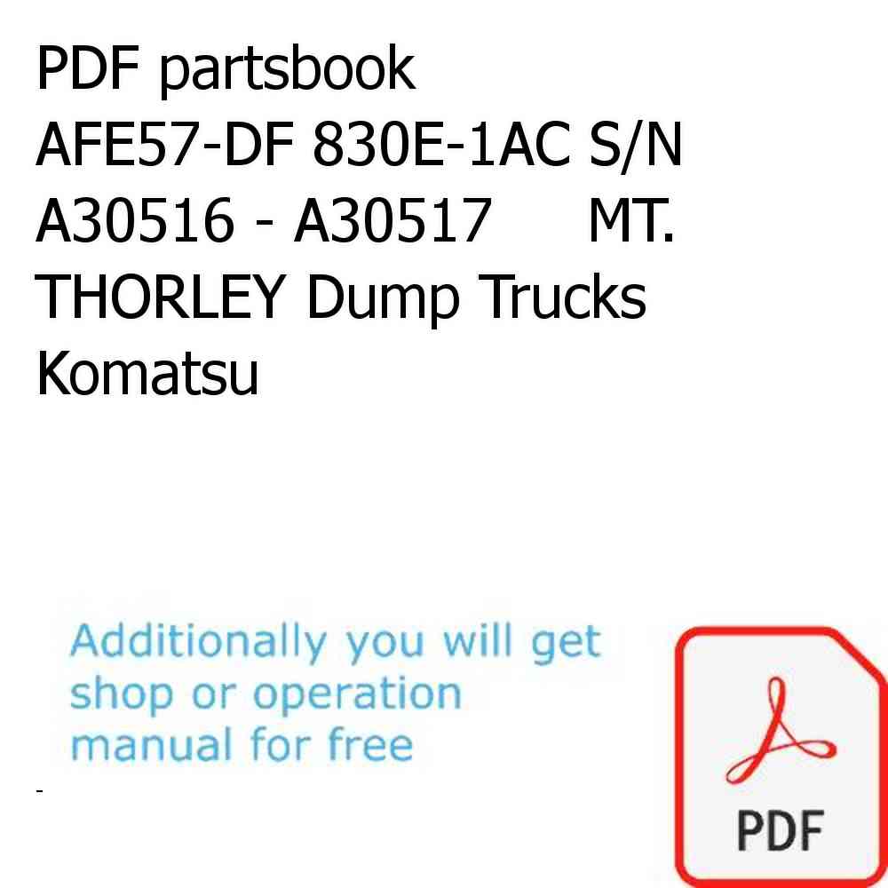 PDF partsbook AFE57-DF 830E-1AC S/N A30516 - A30517     MT. THORLEY Dump Trucks Komatsu