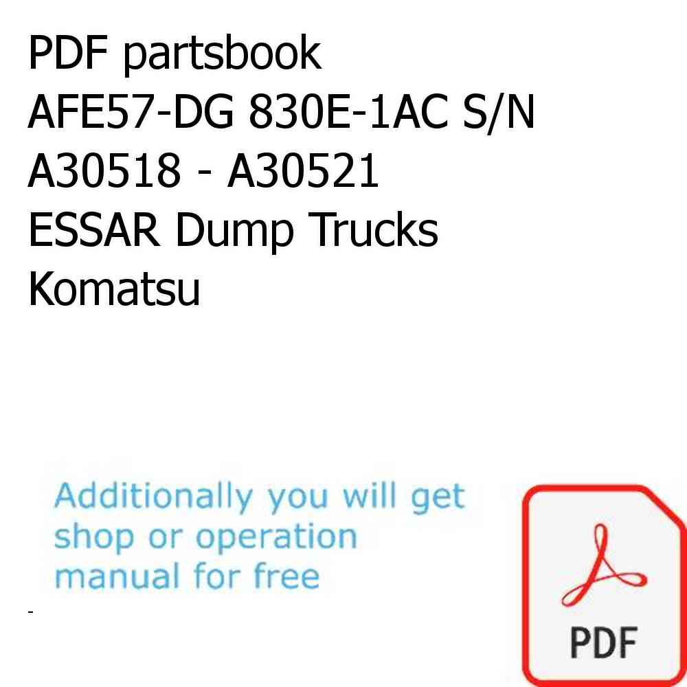 PDF partsbook AFE57-DG 830E-1AC S/N A30518 - A30521    ESSAR Dump Trucks Komatsu