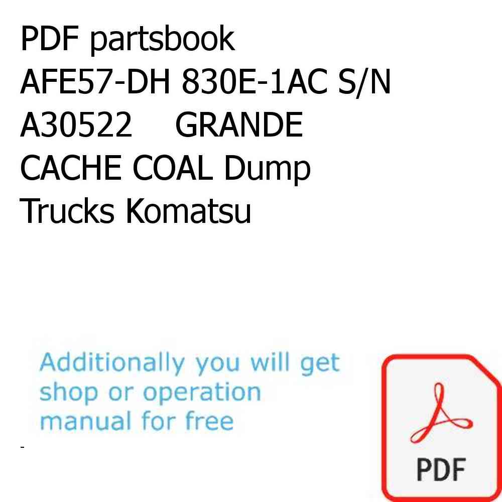 PDF partsbook AFE57-DH 830E-1AC S/N A30522    GRANDE CACHE COAL Dump Trucks Komatsu