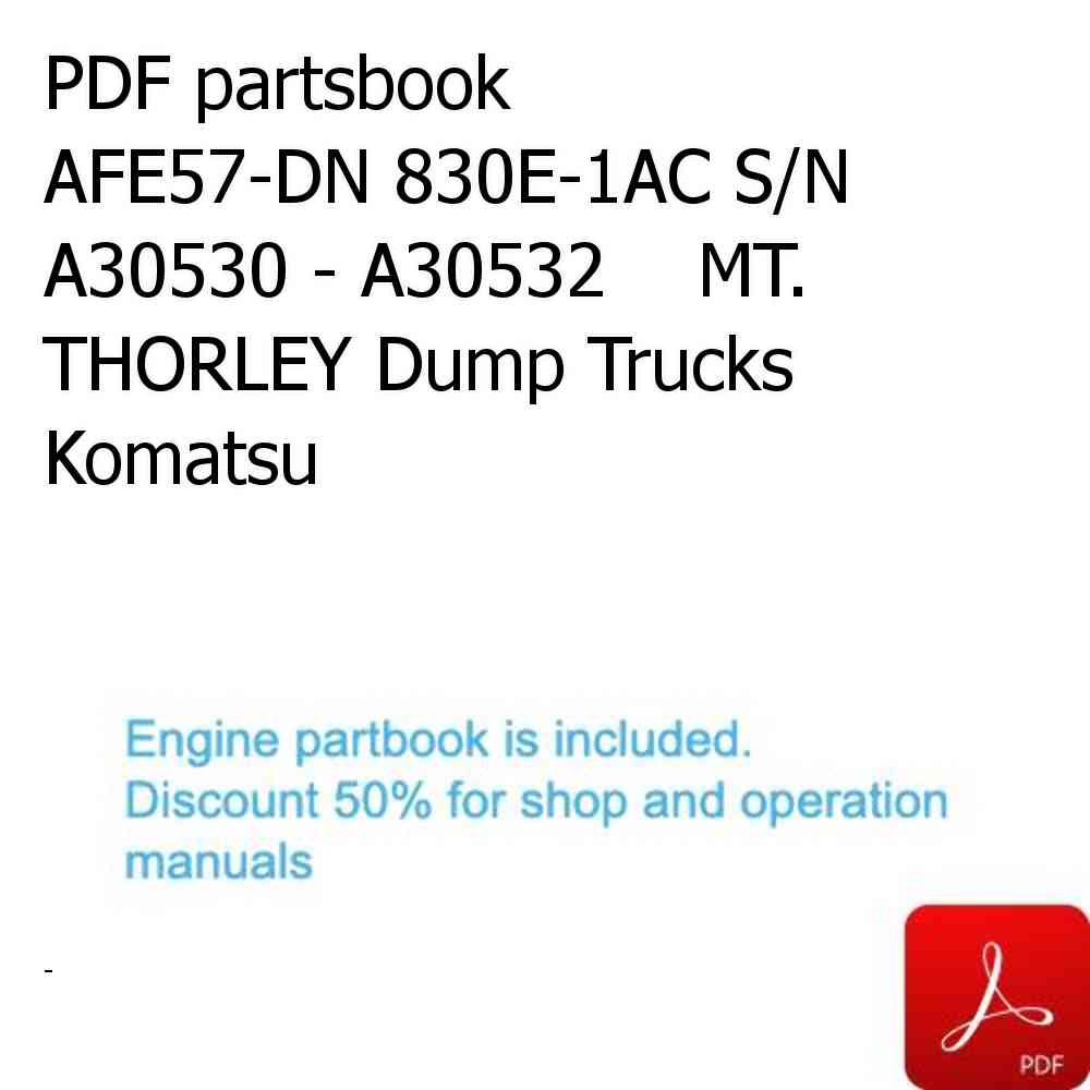 PDF partsbook AFE57-DN 830E-1AC S/N A30530 - A30532    MT. THORLEY Dump Trucks Komatsu