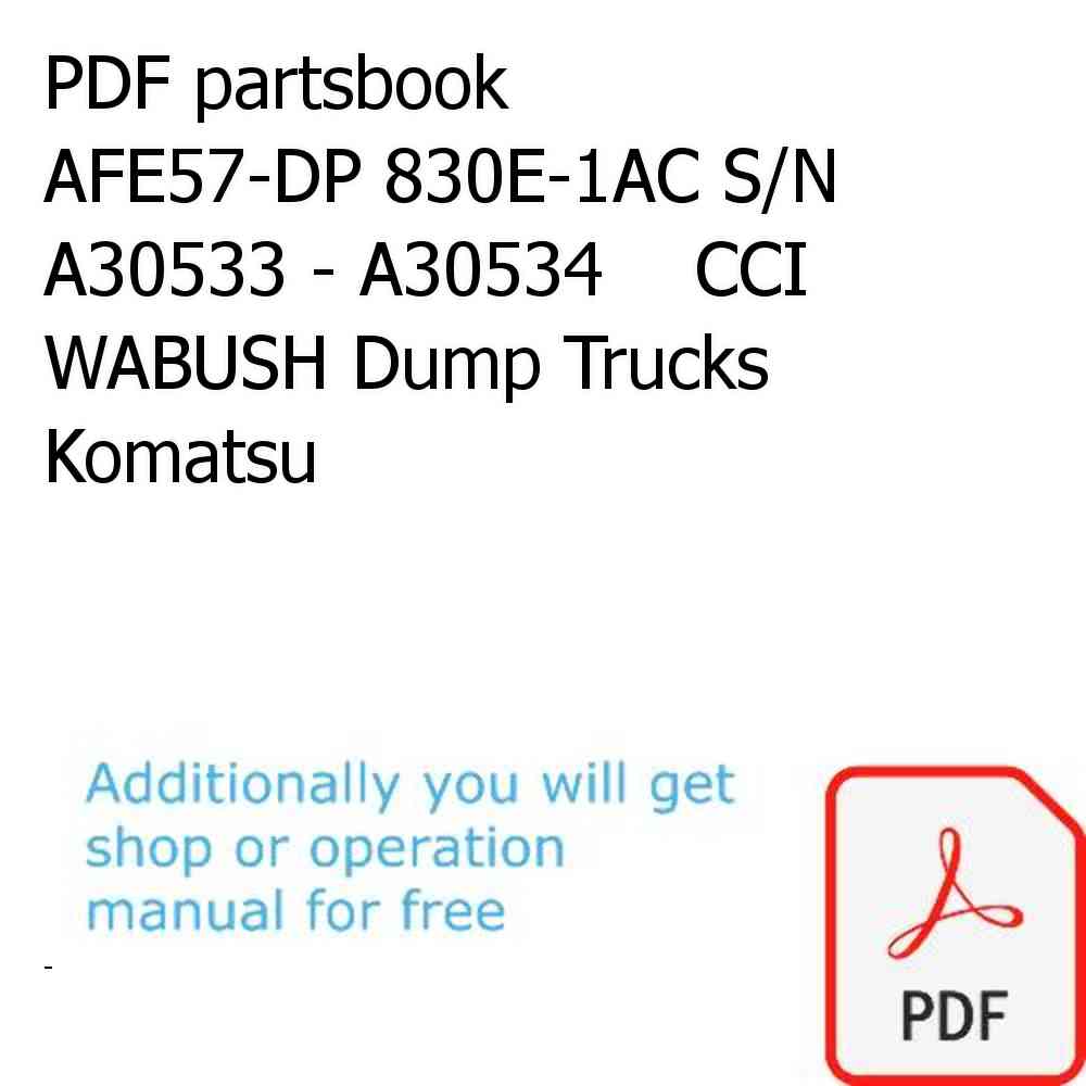 PDF partsbook AFE57-DP 830E-1AC S/N A30533 - A30534    CCI WABUSH Dump Trucks Komatsu