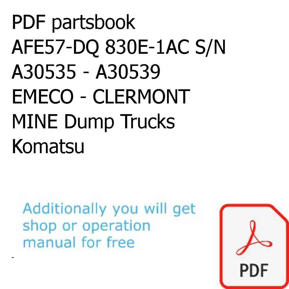 PDF partsbook AFE57-DQ 830E-1AC S/N A30535 - A30539     EMECO - CLERMONT MINE Dump Trucks Komatsu