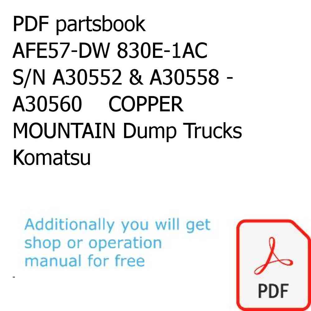 PDF partsbook AFE57-DW 830E-1AC S/N A30552 & A30558 - A30560    COPPER MOUNTAIN Dump Trucks Komatsu